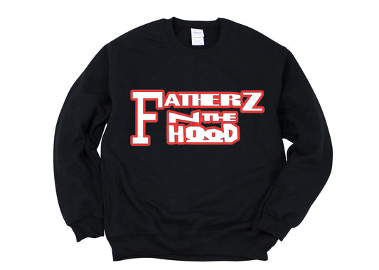 FATHERZ N THE HOOD SWEATSHIRT (additional colors available)