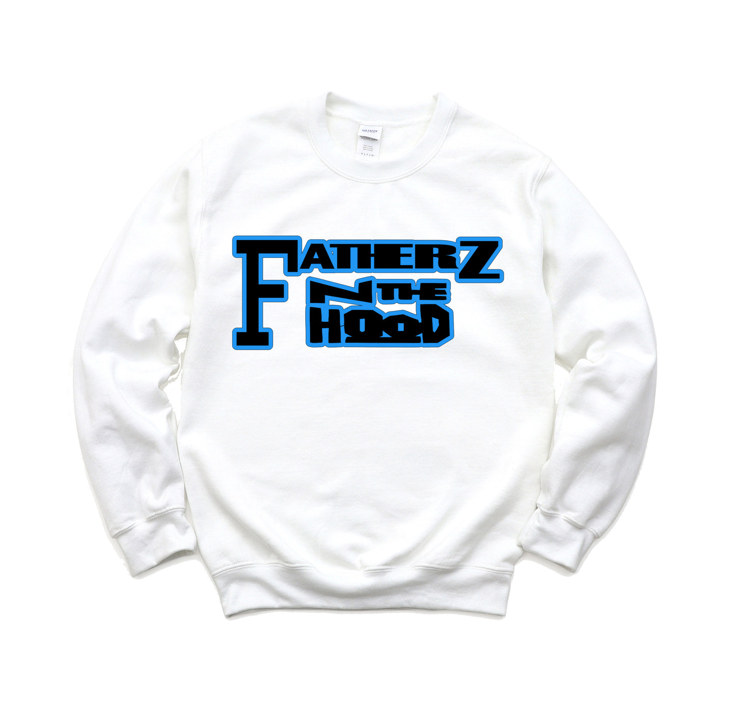 FATHERZ N THE HOOD SWEATSHIRT (additional colors available)