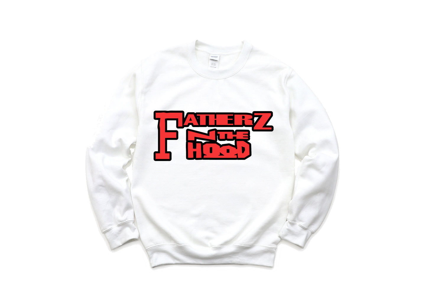 FATHERZ N THE HOOD SWEATSHIRT (additional colors available)