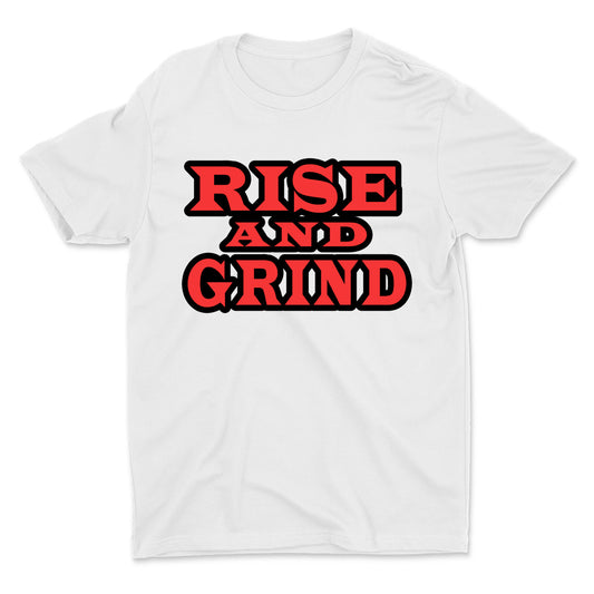 RISE AND GRIND (additional colors available)